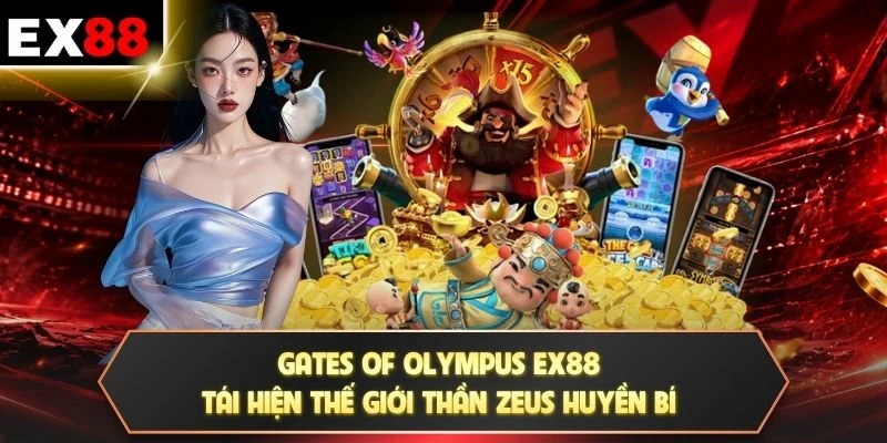 Gates of Olympus EX88 tái hiện thế giới thần Zeus huyền bí