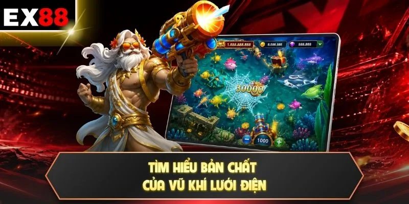 Tìm hiểu bản chất của vũ khí lưới điện